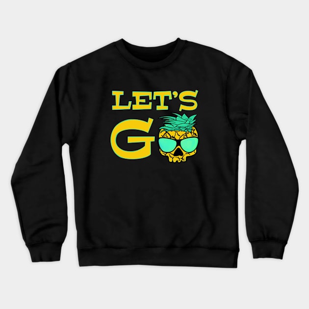 Let's Go - funny surfing quotes Crewneck Sweatshirt by BrederWorks